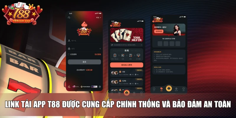Link tải app T88 được cung cấp chính thống và bảo đảm an toàn