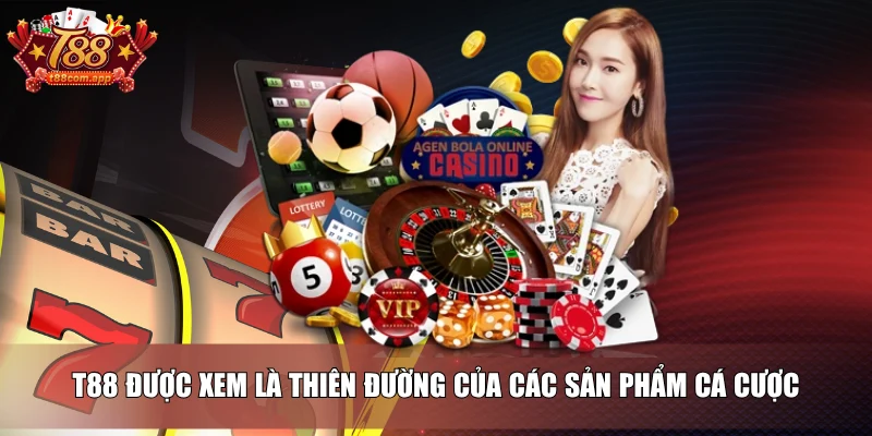 T88 được xem là thiên đường của các sản phẩm cá cược